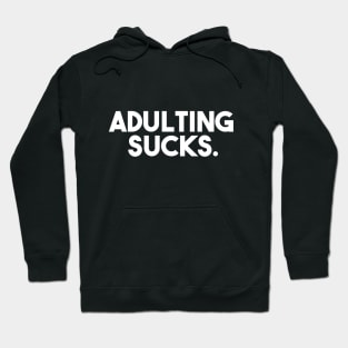 Adulting Sucks Hoodie